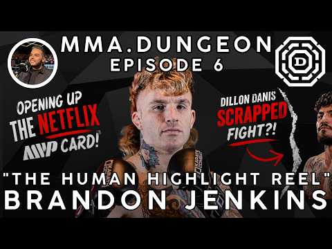 MMA.Dungeon | Ep. 6 | Brandon Jenkins on Opening Netflix MVP MMA Card + Dillon Danis Fight EXPOSED?!